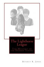 The Lighthorse League: The Mystery of the Hidden Tunnel