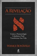 A Revelaç?o - Como a Numerologia Cabalística Pode Transformar Sua Vida