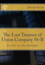 The Lost Treasure of Union Company 56-B: Secret in the Swamps