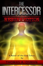 The Intercessor IV: Resurrection