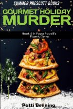 Gourmet Holiday Murder: Book 6 in Papa Pacelli's Pizzeria Series
