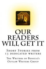 Our Readers Will Get IT: The Writers of Benicia's Outlaw Writers Group