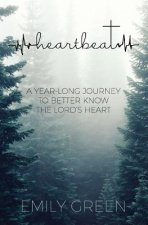 Heartbeat: A Year-Long Journey to Better Know the Lord's Heart