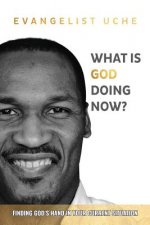 What is God Doing Now?: Finding God's Hand in Your Current Situation