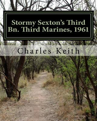 Stormy Sexton's Third Bn. Third Marines, 1961