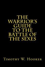 The Warrior's Guide to the Battle of the Sexes