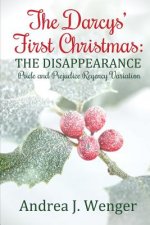 The Darcys' First Christmas: The Disappearance