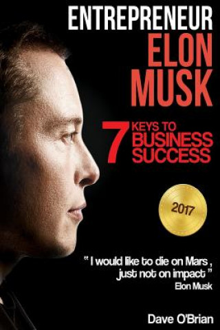 Entrepreneur: Elon Musk: 7 Keys to Business Success