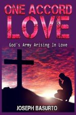 One Accord Love: God's Army Arising Knowing Love