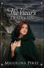 The Vicar's Deadly Sin: A Lady Jane Bartholomew & Miss Margaret Renard Mystery