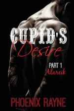 Cupid's Desire: Part 1 Alareik