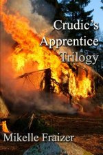 Crudic's Apprentice Trilogy: Overture -- Intermezzo -- Finale
