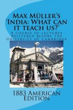Max Muller's 'India: What can it teach us?' A course of lectures delivered before the University of Cambridge