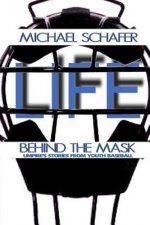 Life Behind the Mask: Umpire's Stories from Youth Baseball