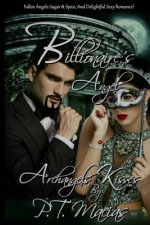 Billionaire's Angel: Fallen Angels Sugar & Spice, And Delightful Sexy Romance!