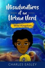 Misadventures of an Urban Nerd: Wild Kingdom