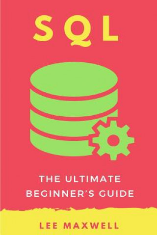 SQL: The Ultimate Beginner's Guide