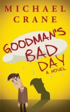 Goodman's Bad Day