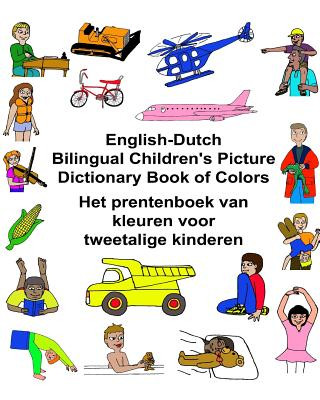 English-Dutch Bilingual Children's Picture Dictionary Book of Colors Het prentenboek van kleuren voor tweetalige kinderen