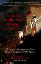 Tales from Two-Bit Street...and Beyond, Part II: Ghostly Legends from Ogden's Historic 25th Street