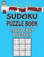 Poop Time Puzzles Sudoku Puzzle Book, 1,000 Easy Puzzles: Work Them Out With a Pencil, You'll Feel So Satisfied When You're Finished