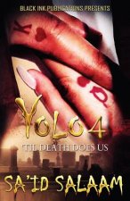 Yolo 4: 'Til Death Does Us