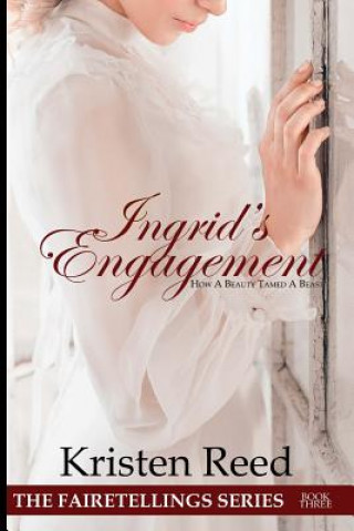 Ingrid's Engagement: How A Beauty Tamed A Beast