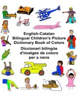 English-Catalan Bilingual Children's Picture Dictionary Book of Colors Diccionari bilingüe d'imatges de colors per a nens
