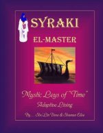 Syraki El-Master Mystic Leys of Time: Adaptive Living