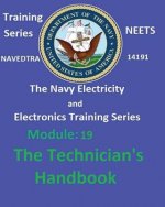 The Navy Electricity and Electronics Training Series: Module 19 The Technician's Handbook