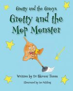 Grotty and the Mop Monster: Grotty and the Gravys