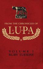 From the Chronicles of Lupa Volume 1: Ruby Tuesday
