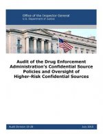 Audit of the Drug Enforcement Administration's Confidential Source Policies and Oversight of Higher-Risk Confidential Sources