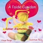 ? l'aide Cupidon - Cahier d'activités