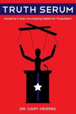 Truth Serum: America's Ever-Increasing Need for Pulpiteers