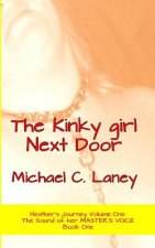 The Kinky girl Next Door: The Sound of her MASTER'S VOICE Book One