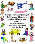 Français-Portugais (Portugal) Dictionnaire d'images en couleur bilingue pour enfants Dicionário Bilingue Infantil com Ilustraç?es Livro das Cores