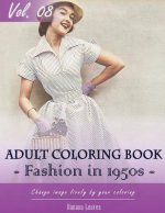 Vintage Fashion 1950's Coloring Book for Stress Relief & Mind Relaxation, Stay Focus Treatment: New Series of Coloring Book for Adults and Grown up, 8