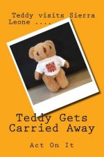 Teddy Gets Carried Away