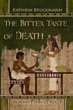The Bitter Taste of Death: In Maat's Service Vol. 3