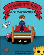 Adventures With Freddy: I Can Scare Monsters