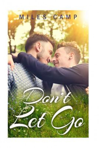 Gay Romance MM: Don't Let Go