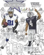 Ezekiel Elliott and the Dallas Cowboys: Then and Now: The Ultimate Football Coloring, Activity and Stats Book for Adults and Kids