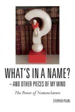 What's In A Name? - And Other Pieces Of My Mind: The Power of Nomenclature
