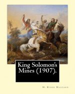 King Solomon's Mines (1907). By: H. Rider Haggard: It is the first English adventure novel set in Africa, and is considered to be the genesis of the L