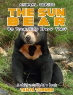 THE SUN BEAR Do Your Kids Know This?: A Children's Picture Book