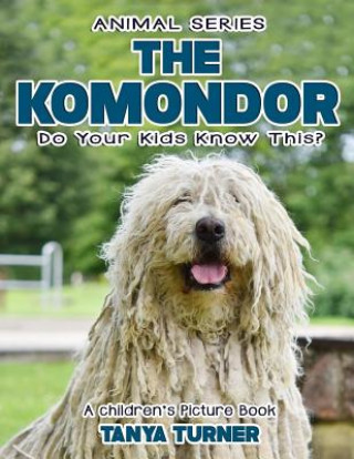 THE KOMONDOR Do Your Kids Know This?: A Children's Picture Book
