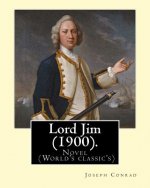 Lord Jim (1900). By: Joseph Conrad: Novel (World's classic's)