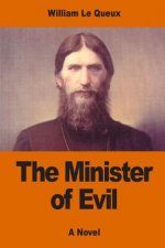 The Minister of Evil: The Secret History of Rasputin's Betrayal of Russia