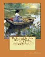 The Return of the Native (1878) NOVEL by: Thomas Hardy ( Hardy's most popular novels )